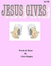 Jesus Gives